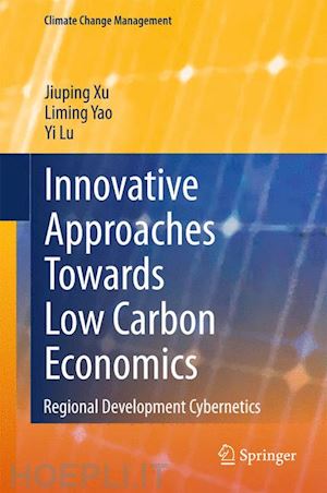 xu jiuping; yao liming; lu yi - innovative approaches towards low carbon economics