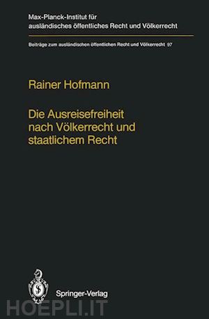 hofmann rainer - die ausreisefreiheit nach völkerrecht und staatlichem recht / the right to leave in international and national law