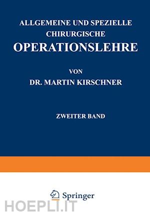 kirschner martin; nesper eugen (curatore) - allgemeine und spezielle chirurgische operationslehre