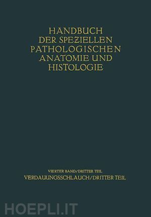 borchardt h.; konjet?ny g. e.; lubarsch o.; mayer e.; merkel h.; oberndorfer s.; petri e.; pick l.; römer o.; siegmund h.; borrmann r.; christeller e.; dietrich a.; fischer w.; gierke e. v.; hauser g.; kaiserling c.; koch w. - verdauungsschlauch