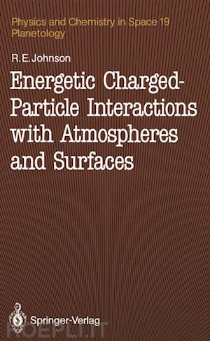 johnson robert e. - energetic charged-particle interactions with atmospheres and surfaces
