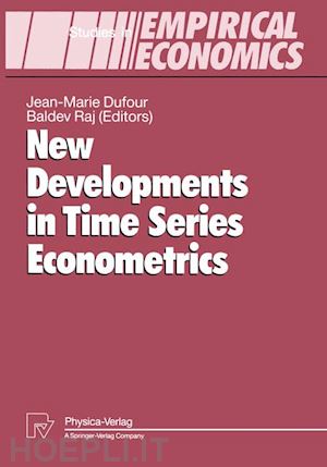 dufour jean-marie (curatore); raj baldev (curatore) - new developments in time series econometrics