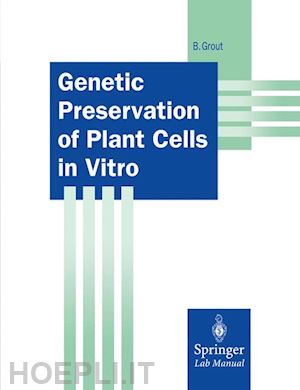 grout brian (curatore) - genetic preservation of plant cells in vitro