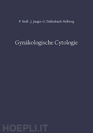 stoll peter; jaeger jost; dallenbach-hellweg gisela - gynäkologische cytologie