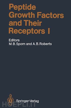 sporn michael b.; roberts anita b. - peptide growth factors and their receptors i