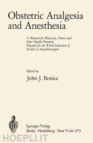 bonica john j. (curatore) - obstetric analgesia and anesthesia
