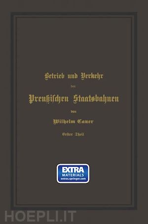 cauer wilhelm - betrieb und verkehr der preußischen staatsbahnen