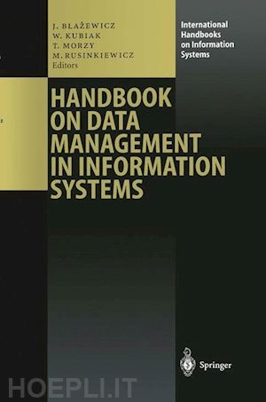 blazewicz jacek (curatore); kubiak wieslaw (curatore); morzy tadeusz (curatore); rusinkiewicz marek (curatore) - handbook on data management in information systems