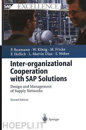 buxmann peter; könig wolfgang; fricke markus; hollich franz; martin diaz luis; weber sascha - inter-organizational cooperation with sap solutions