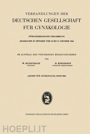 bickenbach werner (curatore); kirchhoff heinz (curatore) - verhandlungen der deutschen gesellschaft für gynäkologie