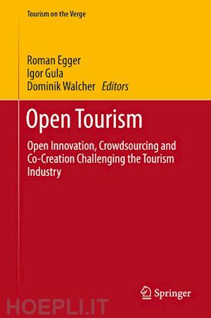 egger roman (curatore); gula igor (curatore); walcher dominik (curatore) - open tourism