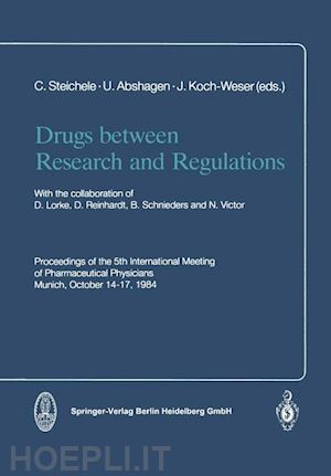 steichele c. (curatore); abshagen u. (curatore); koch-weser j. (curatore) - drugs between research and regulations