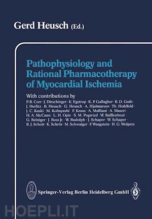 heusch g. (curatore) - pathophysiology and rational pharmacotherapy of myocardial ischemia