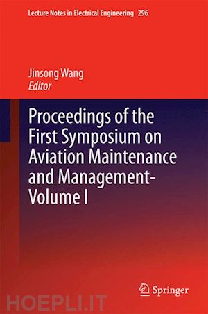 wang jinsong (curatore) - proceedings of the first symposium on aviation maintenance and management-volume i