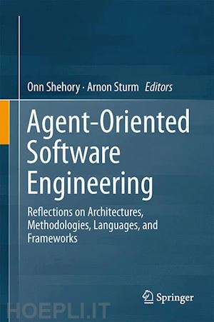 shehory onn (curatore); sturm arnon (curatore) - agent-oriented software engineering