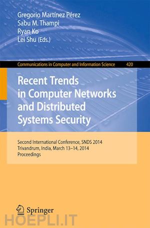 martinez perez gregorio (curatore); thampi sabu m. (curatore); ko ryan (curatore); shu lei (curatore) - recent trends in computer networks and distributed systems security