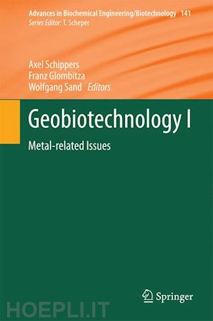schippers axel (curatore); glombitza franz (curatore); sand wolfgang (curatore) - geobiotechnology i