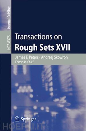 peters james f. (curatore); skowron andrzej (curatore) - transactions on rough sets xvii
