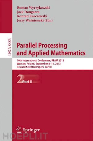 wyrzykowski roman (curatore); dongarra jack (curatore); karczewski konrad (curatore); wasniewski jerzy (curatore) - parallel processing and applied mathematics