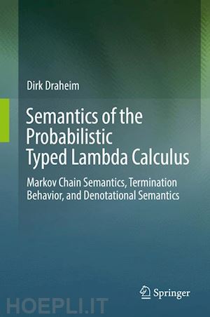 draheim dirk - semantics of the probabilistic typed lambda calculus