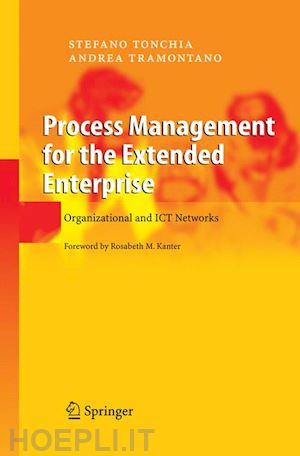 tonchia stefano; tramontano andrea - process management for the extended enterprise