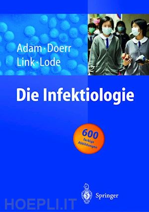 adam dieter (curatore); doerr h.w. (curatore); link h. (curatore); lode h. (curatore) - die infektiologie