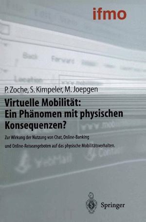 zoche peter; kimpeler simone; joepgen markus; ifmo institut für mobilitätsforschung (curatore) - virtuelle mobilität: ein phänomen mit physischen konsequenzen?