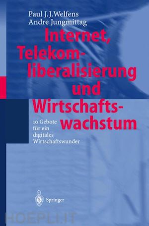 welfens paul j.j.; jungmittag andre - internet, telekomliberalisierung und wirtschaftswachstum