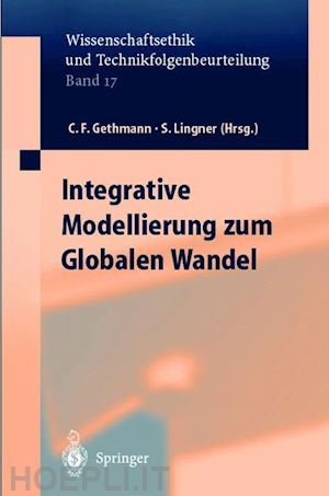 gethmann carl friedrich (curatore); lingner stephan (curatore) - integrative modellierung zum globalen wandel