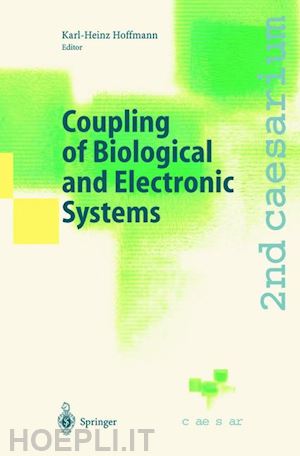 hoffmann karl-heinz (curatore) - coupling of biological and electronic systems