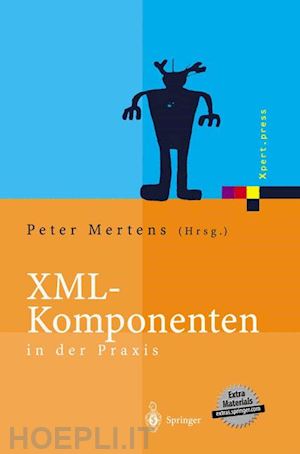 mertens peter (curatore) - xml-komponenten in der praxis