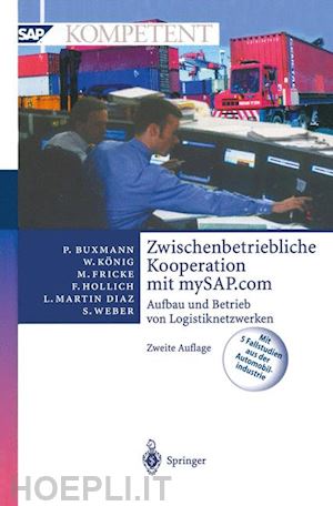 buxmann peter; könig wolfgang; fricke markus; hollich franz; martin diaz luis; weber sascha - zwischenbetriebliche kooperation mit mysap.com