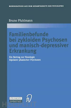 pfuhlmann bruno - familienbefunde bei zykloiden psychosen und manisch-depressiver erkrankung