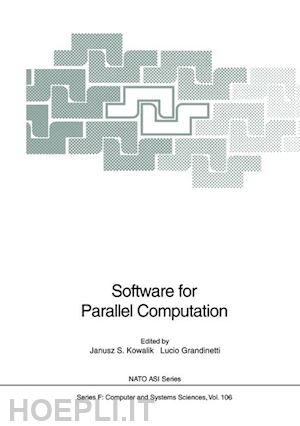 kowalik janusz s. (curatore); grandinetti lucio (curatore) - software for parallel computation