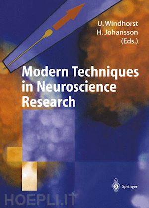 windhorst uwe (curatore); johansson hakan (curatore) - modern techniques in neuroscience research