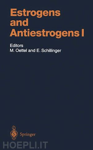 oettel michael (curatore); schillinger ekkehard (curatore) - estrogens and antiestrogens i