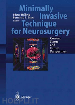 hellwig dieter (curatore); bauer bernhard l. (curatore) - minimally invasive techniques for neurosurgery