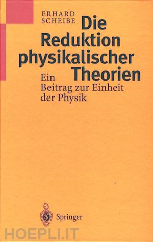 scheibe erhard - die reduktion physikalischer theorien