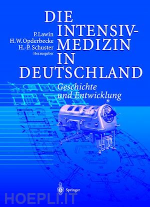 lawin p. (curatore); opderbecke h.w. (curatore); schuster h.-p. (curatore) - die intensivmedizin in deutschland