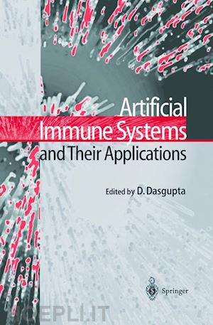 dasgupta dipankar (curatore) - artificial immune systems and their applications