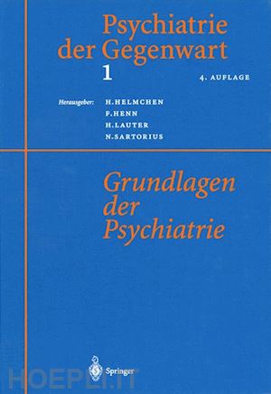 helmchen hanfried (curatore); henn fritz (curatore); lauter hans (curatore); sartorius norman (curatore) - psychiatrie der gegenwart 1