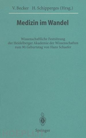 becker volker (curatore); schipperges heinrich (curatore) - medizin im wandel