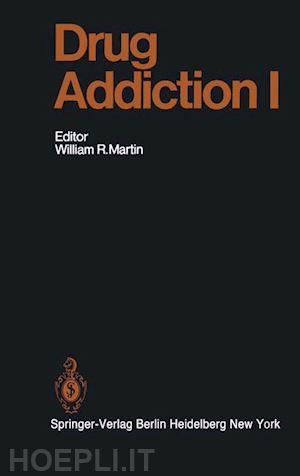 martin william r. (curatore) - drug addiction i