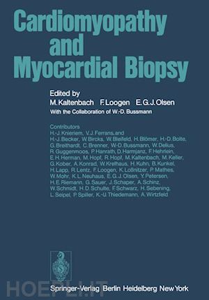 kaltenbach m. (curatore); loogen f. (curatore); olsen e. g. j. (curatore) - cardiomyopathy and myocardial biopsy