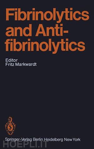 markwardt fritz (curatore) - fibrinolytics and antifibrinolytics