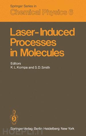 kompa k. l. (curatore); smith s. d. (curatore) - laser-induced processes in molecules