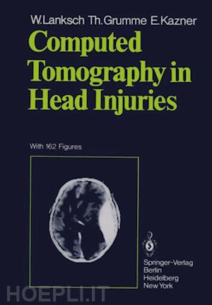 lanksch w.; grumme t.; kazner e. - computed tomography in head injuries