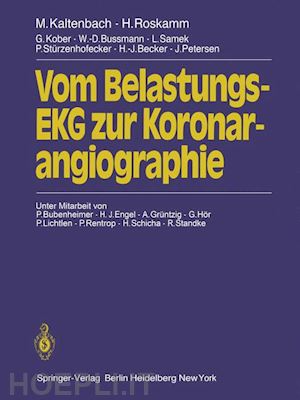 kaltenbach m.; stürzen-hofecker p.; becker h.-j.; petersen j.; roskamm h.; kober g.; bussmann w.d.; samek l. - vom belastungs-ekg zur koronarangiographie