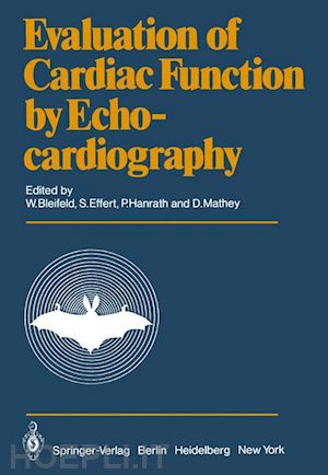 bleifeld w. (curatore); effert s. (curatore); hanrath peter (curatore); mathey d. (curatore) - evaluation of cardiac function by echocardiography