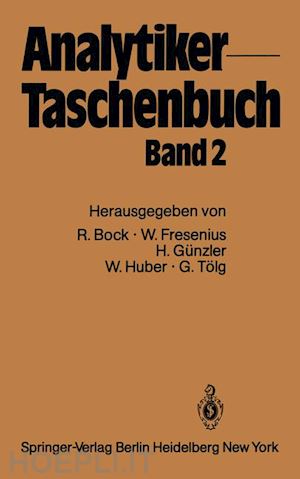 bock rudolf; fresenius wilhelm; günzler helmut; huber walter; tölg günter - analytiker-taschenbuch